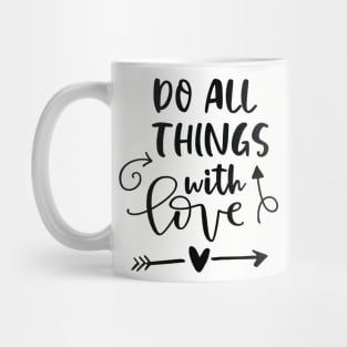 Do All Things With Love Mug